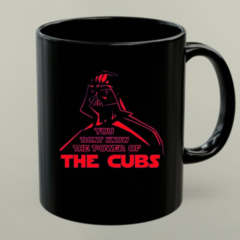 Darth Vader You Dont Know The Power Of The Cubs 1 mug.jpg