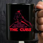 Darth Vader You Dont Know The Power Of The Cubs 3 mug.jpg