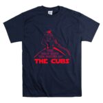 Darth Vader You Dont Know The Power Of The Cubs 9 T Shirt.jpg Darth Vader You Dont Know The Power Of The Cubs 9 T Shirt.jpg