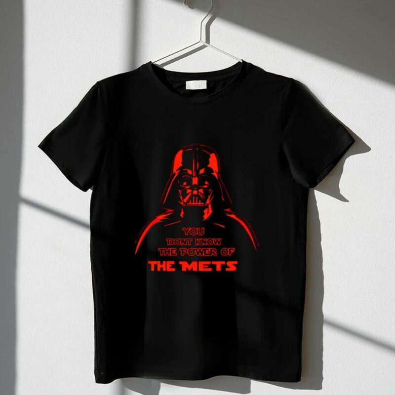 Darth Vader You Dont Know The Power Of The Mets 1 T Shirt.jpg