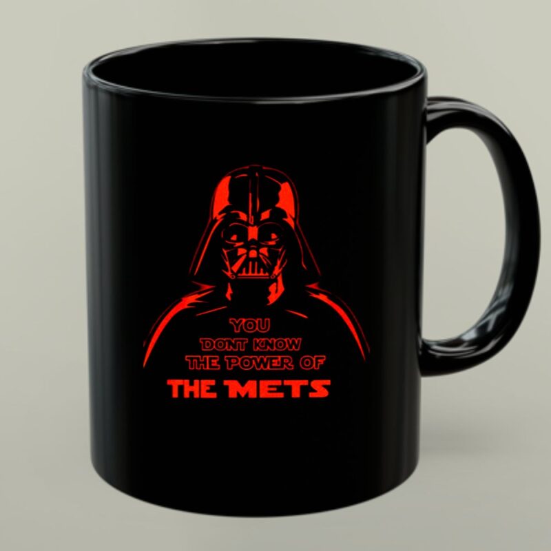 Darth Vader You Dont Know The Power Of The Mets 1 mug.jpg