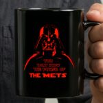 Darth Vader You Dont Know The Power Of The Mets 3 mug.jpg
