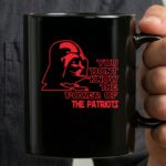 Darth Vader You Dont Know The Power Of The New England Patriots Mug 3.jpg