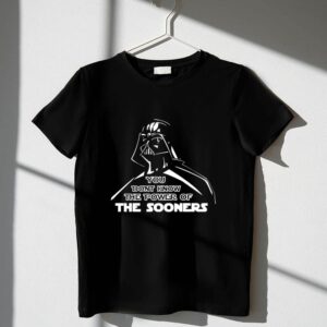 Darth Vader You Dont Know The Power Of The Sooners 1 T Shirt.jpg