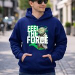 Feel The Force Yoda Jedi Master 2 Hoodie.jpg