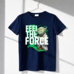 Feel The Force Yoda Jedi Master 6 T Shirt.jpg