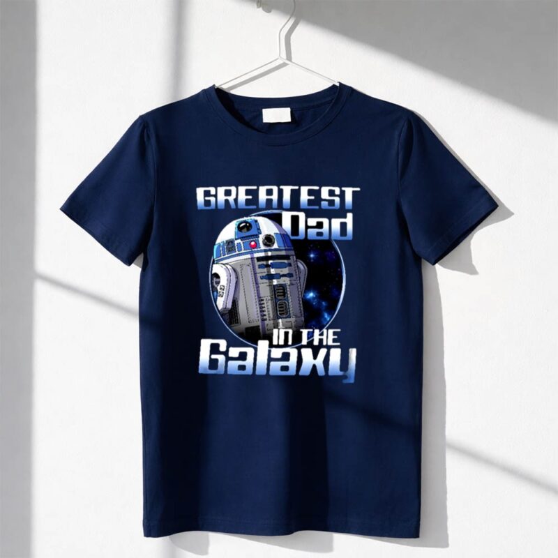 Greatest Dad In The Galaxy R2 D2 Star Wars 1 T Shirt