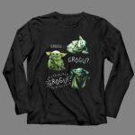 Grogu Grogu Grogu Baby Yoda 4 Long Sleeves.jpg
