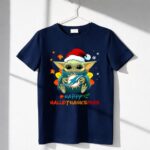 Happy Hallothanksmas Miami Dolphins Baby Yoda 6 T Shirt.jpg
