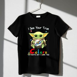 I See Your True Colors Miami Dolphins Baby Yoda 1 T Shirt.jpg