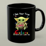 I See Your True Colors Thats Why I Love You Buffalo Bills Baby Yoda 1 mug.jpg