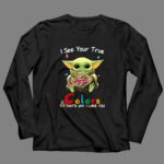 I See Your True Colors Thats Why I Love You Buffalo Bills Baby Yoda 4 Long Sleeves.jpg