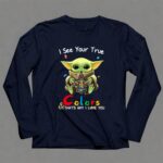 I See Your True Colors Thats Why I Love You New Orleans Saints Baby Yoda 9 Long Sleeves.jpg