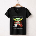 I Want Fruit Gummy I Want Buckeyes Ohio State Osu Football Baby Yoda 5 Womens V Neck.jpg