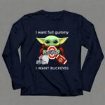 I Want Fruit Gummy I Want Buckeyes Ohio State Osu Football Baby Yoda 9 Long Sleeves.jpg