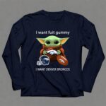 I Want Fuit Gummy I Want Denver Broncos Football Baby Yoda 9 Long Sleeves.jpg