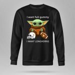 I Want Fuit Gummy I Want Longhorns Baby Yoda Football Helmet 8 Sweatshirt 1.jpg