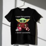 I Want Fuit Gummy I Want Sooners Oklahoma Baby Yoda Football 1 T Shirt 1.jpg