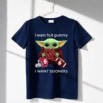 I Want Fuit Gummy I Want Sooners Oklahoma Baby Yoda Football 6 T Shirt 1.jpg
