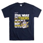 If Star Wars Or The Tigers Are On The TV You Are Not Allowed To Talk To Me Yoda 9 T Shirt.jpg