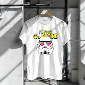I'm Your Valentine Star Wars Stormtrooper Shirt