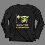 In-Case-Of-Accident-My-Blood-Type-Is-Pittsburgh-Steelers-Baby-Yoda-Football-4-Long-Sleeves