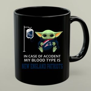 In Case of Accident My Blood Type Is New England Patriots Baby Yoda Mug 1.jpg