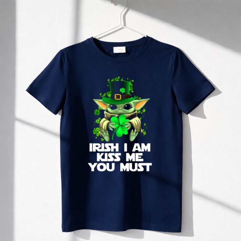 Irish I Am Kiss Me You Must Baby Yoda Shamrock St Patricks Day 1 T Shirt