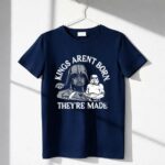 Kings Arent Born Theyre Made Darth Vader and Stormtroopers 6 T Shirt.jpg