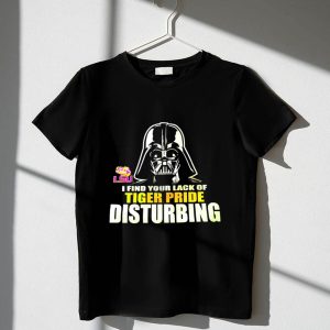 LSU Tigers Star Wars Darth Vader I FInd Your Lack Of Tiger Pride Disturbing 1 T Shirt.jpg