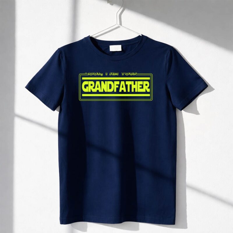 Look I Am Your Grandfather Star Wars Parody Grandpa Novelty 1 T Shirt