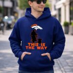 Mandalorian And Baby Yoda This Is The Way Denver Broncos 2 Hoodie.jpg