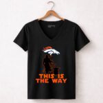 Mandalorian And Baby Yoda This Is The Way Denver Broncos 5 Womens V Neck.jpg