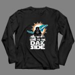 Miami Dolphins Come To The Dak Side Dark Vader 4 Long Sleeves.jpg