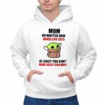 Mom-No-Matter-How-Hard-Life-Gets-At-Least-You-Didnt-Have-Ugly-Children-Baby-Yoda-7-Hoodie