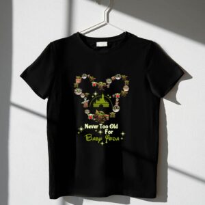 Never Too Old for Baby Yoda Star Wars Disney Castle 1 T Shirt.jpg