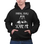 Normal20People20Scare20Me20Darth20Vader20Star20Wars20Halloween 7 Hoodie 1.jpg