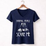 Normal20People20Scare20Me20Darth20Vader20Star20Wars20Halloween 9 Womens V Neck 1.jpg