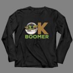 OK Boomer Baby Yoda Meme 4 Long Sleeves.jpg