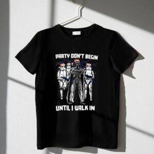 Party20Dont20Begin20Until20I20Walk20In20Darth20Vader20Santa20Stormtroopers20Star20Wars 1 T Shirt.jpg