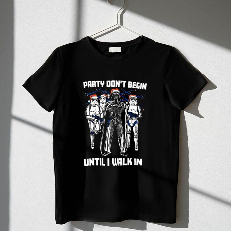 Party20Dont20Begin20Until20I20Walk20In20Darth20Vader20Santa20Stormtroopers20Star20Wars 1 T Shirt.jpg