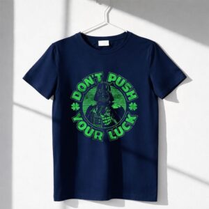 Star Wars Darth Vader Dont Push Your Luck Shirt