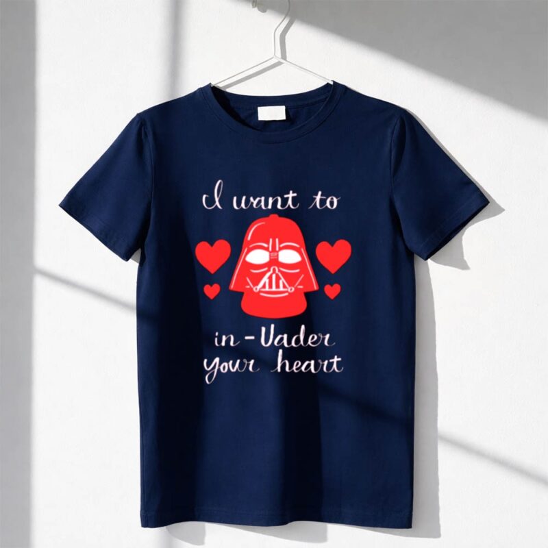 Star Wars Darth Vader Want to In Vader Your Heart Valentine 1 T Shirt