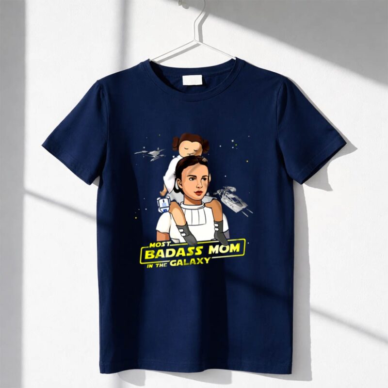 Star Wars Most Badass Mom In The Galaxy 1 T Shirt