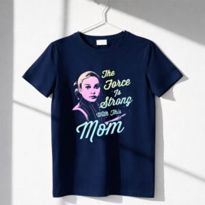 Star Wars Padme Amidala The Force Is Strong With This Mom Shirt