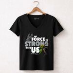 Star Wars San Antonio Spurs The Force Is Strong With Us 5 Womens V Neck.jpg Star Wars San Antonio Spurs The Force Is Strong With Us 5 Womens V Neck.jpg