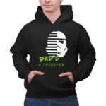 Star-Wars-Stormtrooper-Dads-a-Trooper-Black-and-White-Helmet-7-Hoodie