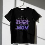 Star-Wars-Symbol-The-Force-is-Strong-With-this-Mom-6-T-Shirt