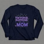Star-Wars-Symbol-The-Force-is-Strong-With-this-Mom-9-Long-Sleeves