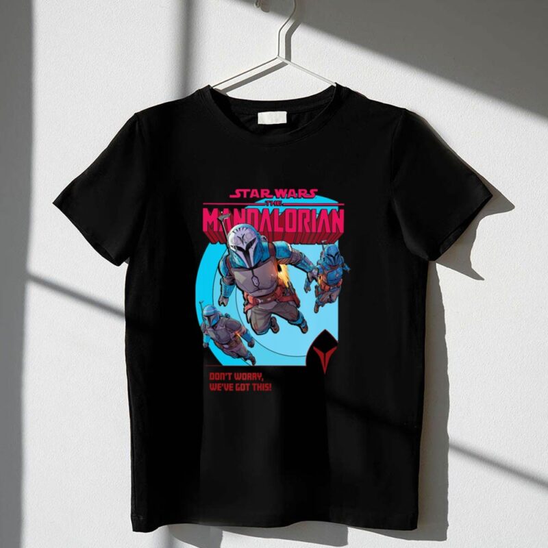 Star Wars The Mandalorian Bounty Hunters Dont Worry Weve Got This 1 T Shirt.jpg